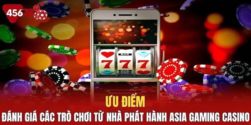 Điểm mạnh của sảnh game Asia Gaming