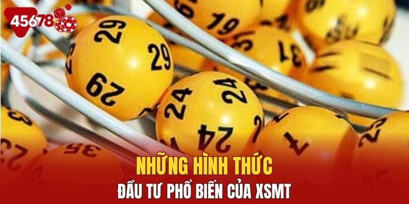 Cách thức xuống vốn phổ biến tại XSMT