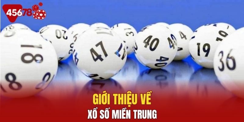 Sơ lược tổng quát về xổ số miền trung